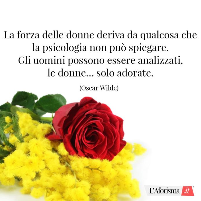 La-forza-delle-donne-deriva-da-qualcosa-che-la-psicologia-non-può-spiegare.-Oscar-Wilde.jpg